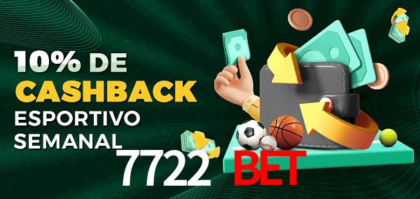 10% de bônus de cashback na 7722 Bet